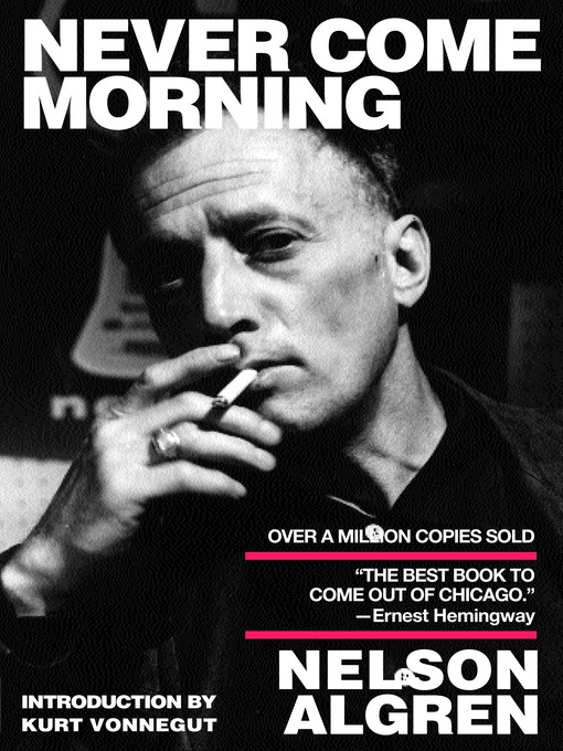 Title details for Never Come Morning by Nelson Algren - Available